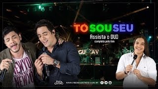 Tó Sou Seu - Fred e Gustavo ( Clipe Oficial ) Espalhe para os amigos