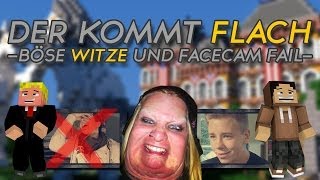 DER KOMMT FLACH #6! BÖSE WITZE UND DER FACECAM FAIL! [GERMAN] [HD]