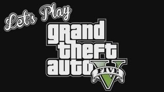 Let's Play - GTA V Part 2