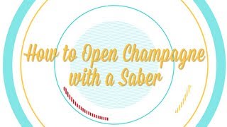 How to Open Champagne with a Saber -- Be More Interesting (Pt 1 of 8)