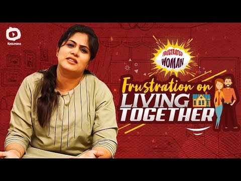 Frustrated Woman FRUSTRATION On LIVING TOGETHER | Telugu Comedy Web Series | Sunaina | Khelpedia