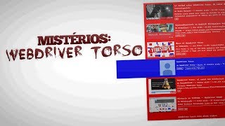 Misterio no Youtube: WEBDRIVER TORSO