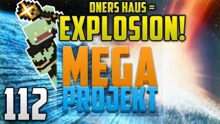 ACH DU KACKE - DNERS HAUS EXPLODIERT! - Minecraft MEGA PROJEKT #112