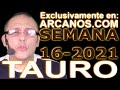 Video Horscopo Semanal TAURO  del 11 al 17 Abril 2021 (Semana 2021-16) (Lectura del Tarot)