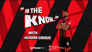 Premier Bet x AC Milan Presents 'In the Know' with... Olivier Giroud