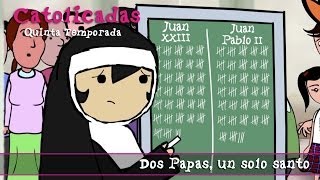 Catolicadas - Capítulo 1 - Dos Papas, un solo santo