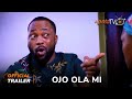 Ojo Ola Mi Yoruba Movie 2024 | Official Trailer | Showing Tomorrow Tuesday 26th March On ApataTV+
