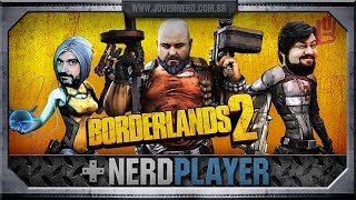 Borderlands 2 - Só Jesus salva | NerdPlayer 128