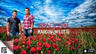 Marcos & Belutti - Irracional (Clipe oficial)