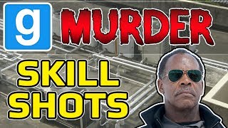 Skill Shots (Garry's Mod Murder)