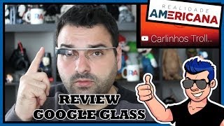 GOOGLE GLASS 2014 - REVIEW EM PORTUGUES