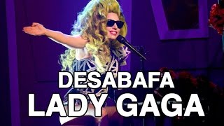 Lady Gaga desabafa com os fãs em show