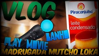 [VLOG]Madrugada MUTCHO LOKA "Leite Condensado, Play Movie, Banho"