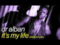 Dr.Alban - It's My Life (Official HD Video)