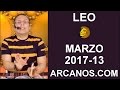 Video Horscopo Semanal LEO  del 26 Marzo al 1 Abril 2017 (Semana 2017-13) (Lectura del Tarot)
