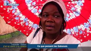 GABON / SANTE D’ALI BONGO ONDIMBA : Ce que pensent les gabonais