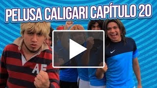 PELUSA CALIGARI CAPÍTULO 20 (serie de futbol)