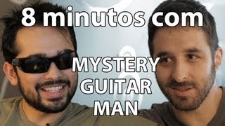 8 minutos - Mystery Guitar Man