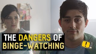 The Dangers of Binge-Watching