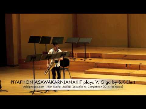 PIYAPHON ASAWAKARNJANAKIT plays V Giga by S K Elert