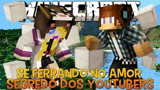 Segredos de Youtubers #12 Se Ferrando no Amor - Minecraft