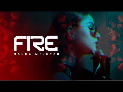 Masha Mnjoyan - Fire