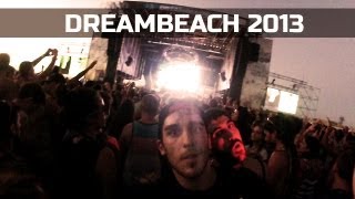 FESTIVAL IMPRESIONANTE!! - Dreambeach 2013