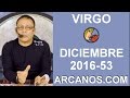 Video Horscopo Semanal VIRGO  del 25 al 31 Diciembre 2016 (Semana 2016-53) (Lectura del Tarot)