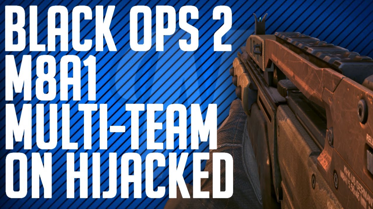 Black Ops 2: M8A1 Multi-Team Deathmatch on Hijacked! - YouTube