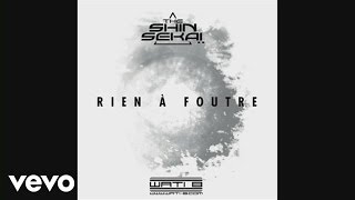 Shin Sekaï - Rien à foutre (audio)