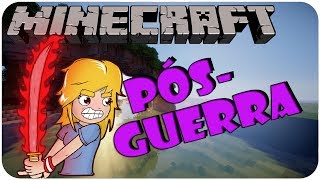 MINECRAFT GUERRA - DROPS #4 Pós-Guerra