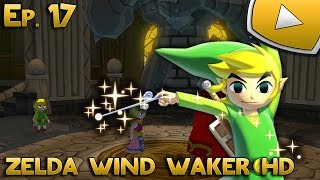 Zelda Wind Waker HD : Zelda | Episode 17 - Let's Play