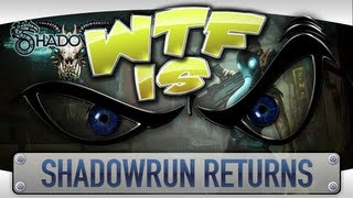 ► WTF Is... - Shadowrun Returns ?