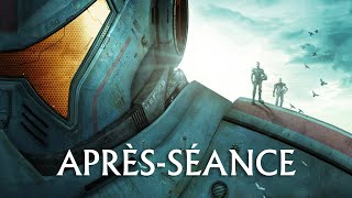 L'APRÈS-SÉANCE - Pacific Rim (sans spoilers)