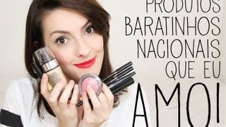 6 Produtos Nacionais e Baratinhos que eu Amo