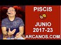 Video Horscopo Semanal PISCIS  del 4 al 10 Junio 2017 (Semana 2017-23) (Lectura del Tarot)