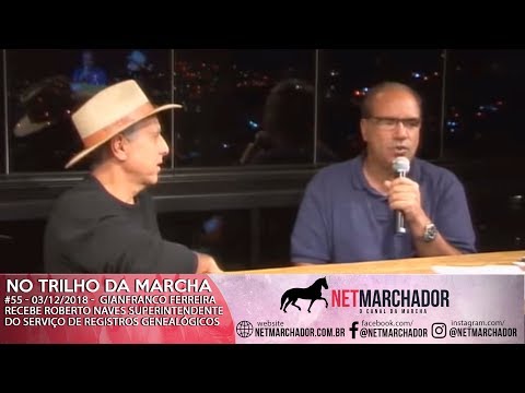 #55 - NO TRILHO DA MARCHA - 03/12/2018 - GIANFRANCO FERREIRA RECEBE ROBERTO NAVES HD
