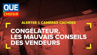 Caméra cachée congélateur - Les mauvais conseils des vendeurs