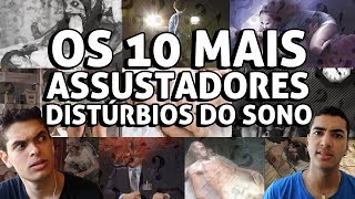 OS 10 MAIS ASSUSTADORES DISTÚRBIOS DO SONO