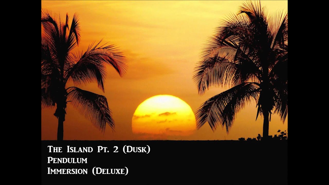 The Island Pt. 2 (Dusk) by Pendulum - YouTube