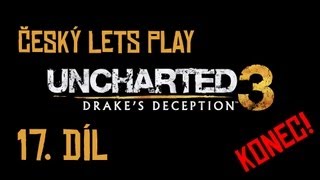 Český Let´s play | Uncharted 3 | 17. Díl (Konec!) | PS3