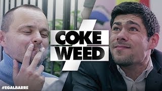 ÉGAL BARRÉ - COKE ≠ WEED