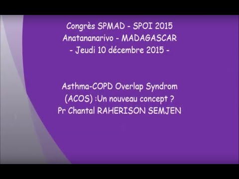 Asthma COPD Overlap Syndrom ACOS. Un nouveau concept. Pr Chantal RAHERISON SEMJEN