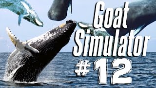 IT'S RAINING WHALES | Goat Simulator - Part 12