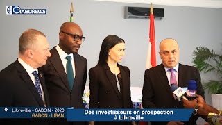 GABON / GABON-LIBAN : Des investisseurs en prospection à Libreville