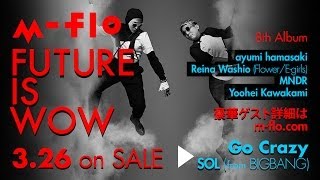 m-flo + SOL (from BIGBANG) / Go Crazy (Short Ver. / Sound Only)