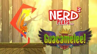 Nerd³ Plays...  Guacamelee!