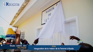 GABON / POLITIQUE : PDG, Inauguration de la maison de la Femme à Mouila