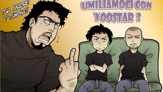 Umiliamoci con: Yoostar 2 (feat Marco Merrino)