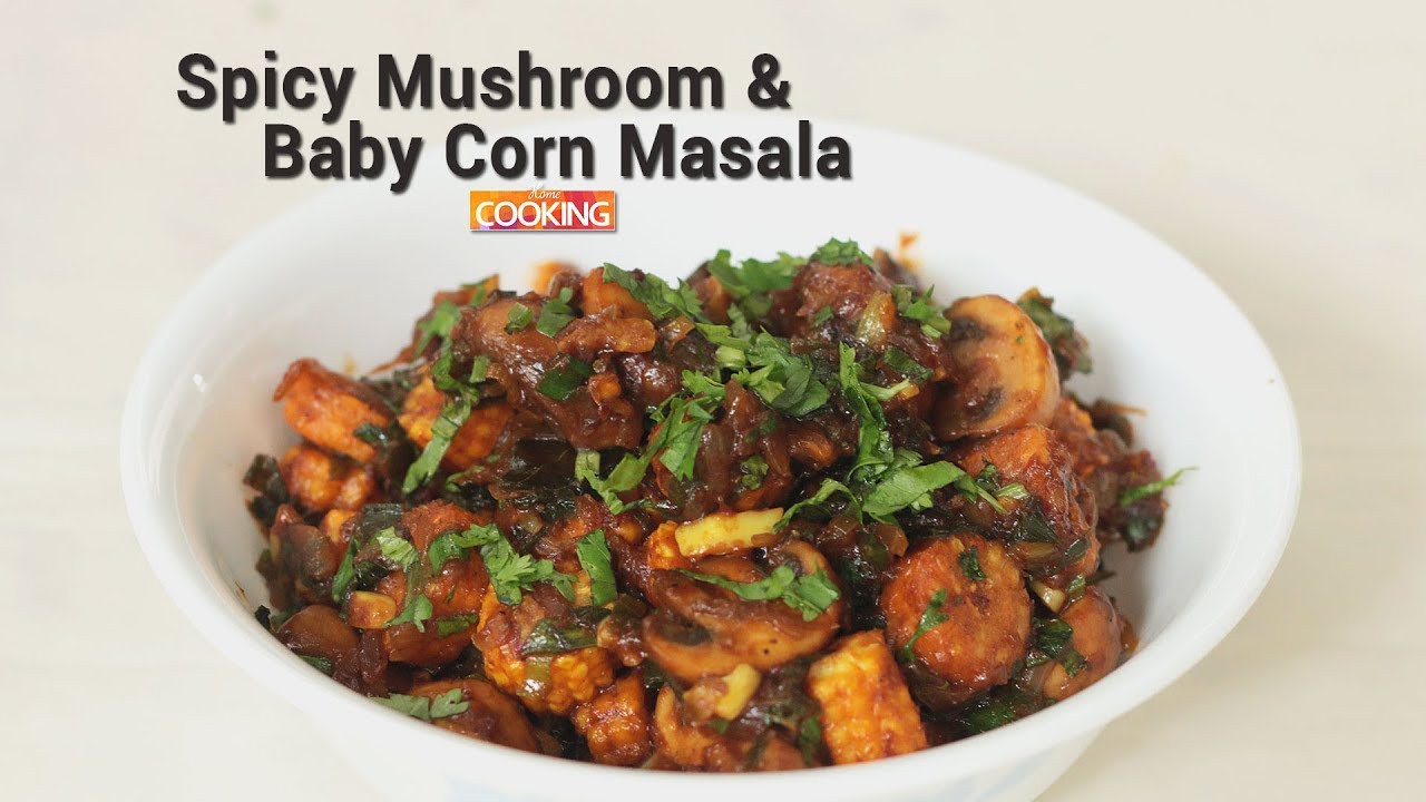 Spicy Mushroom & Baby Corn Masala | Ventuno Home Cooking